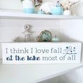 I think I love fall at the lake most of all sign