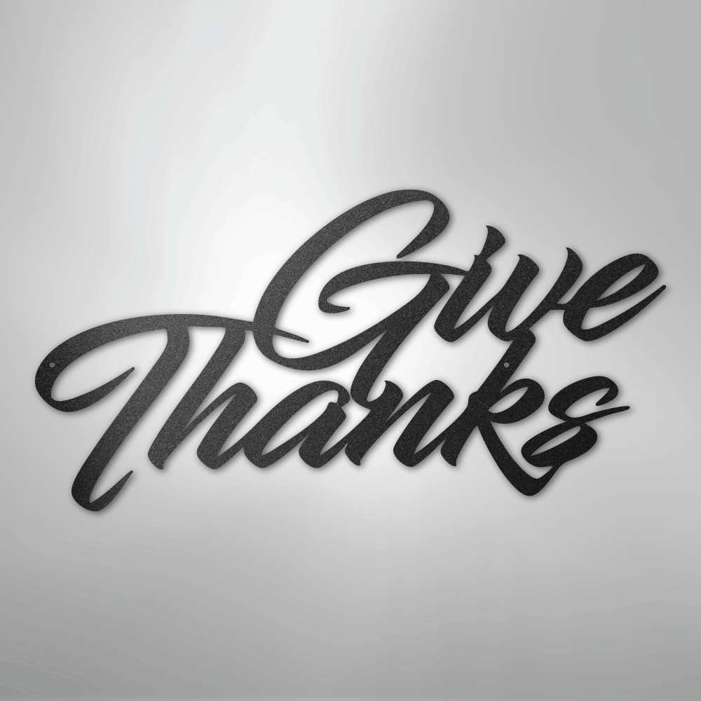 Give Thanks - Steel Sign