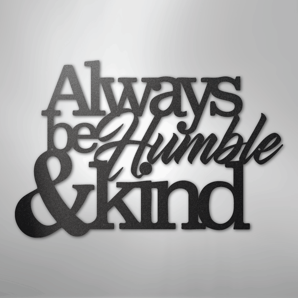 Humble and Kind - Steel Sign