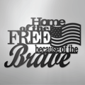Home of the Free - Steel Sign