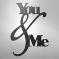 You and Me Quote - Steel Sign