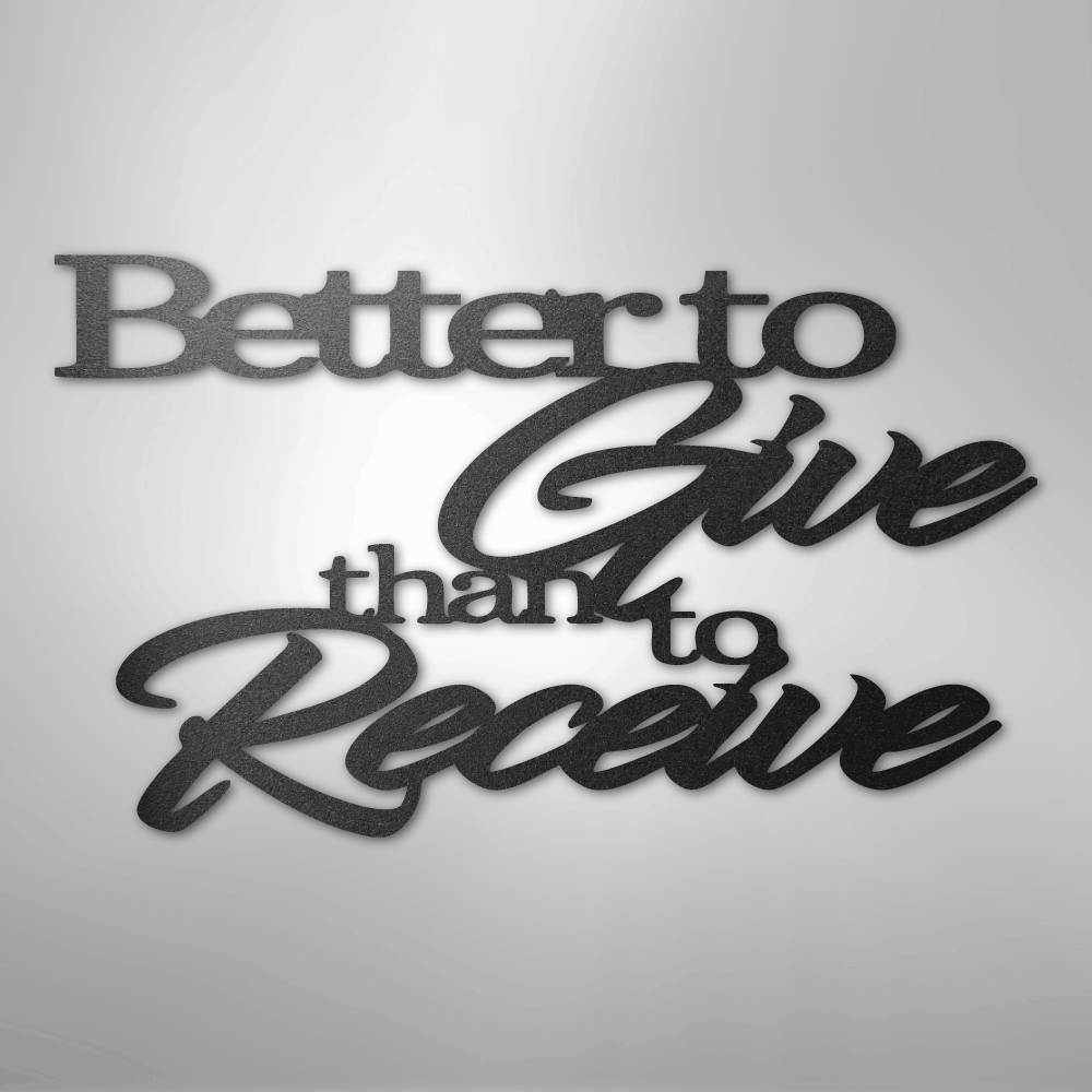 Better to Give Quote - Steel Sign