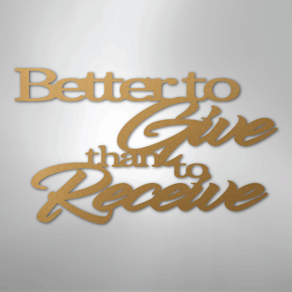 Better to Give Quote - Steel Sign