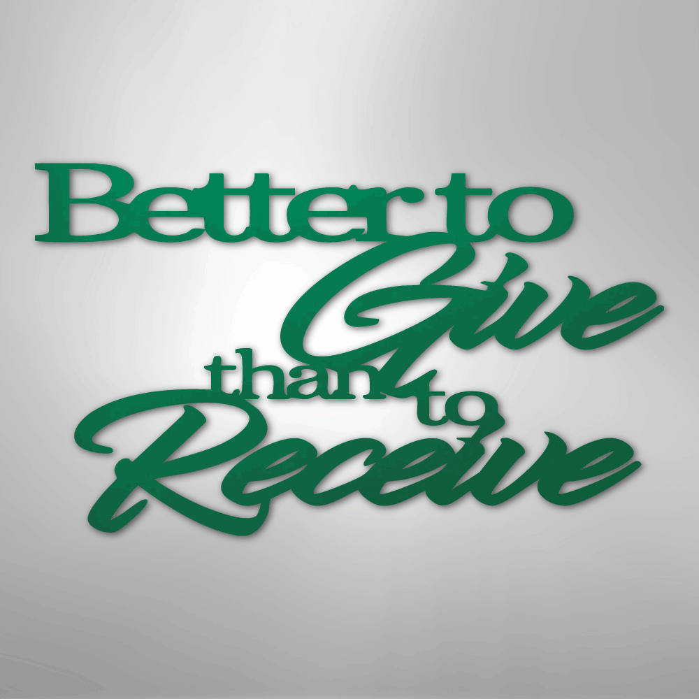 Better to Give Quote - Steel Sign