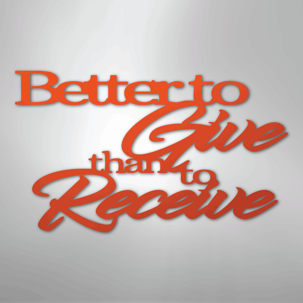 Better to Give Quote - Steel Sign