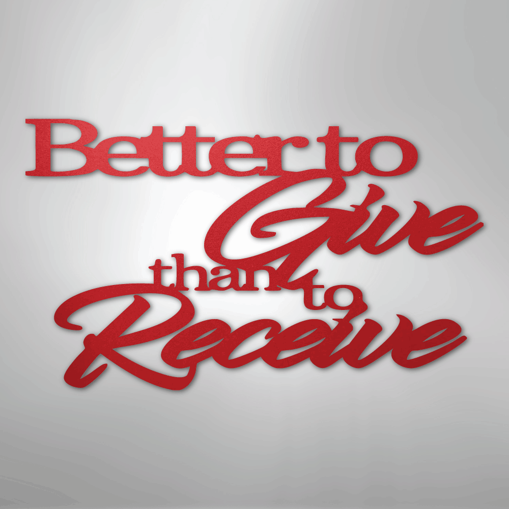 Better to Give Quote - Steel Sign
