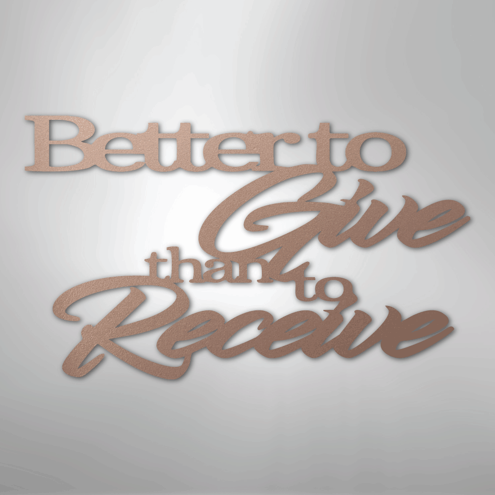 Better to Give Quote - Steel Sign