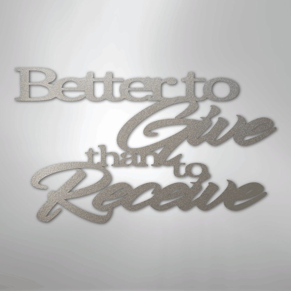 Better to Give Quote - Steel Sign