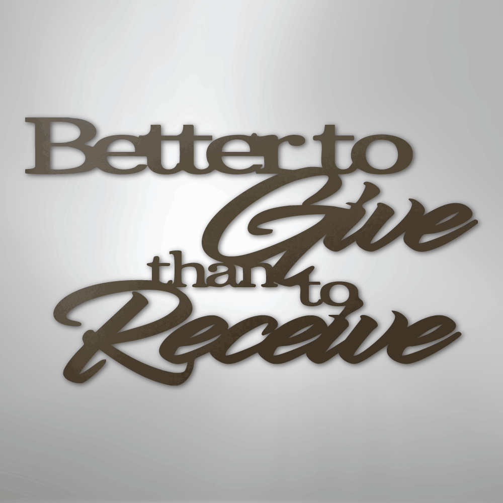 Better to Give Quote - Steel Sign