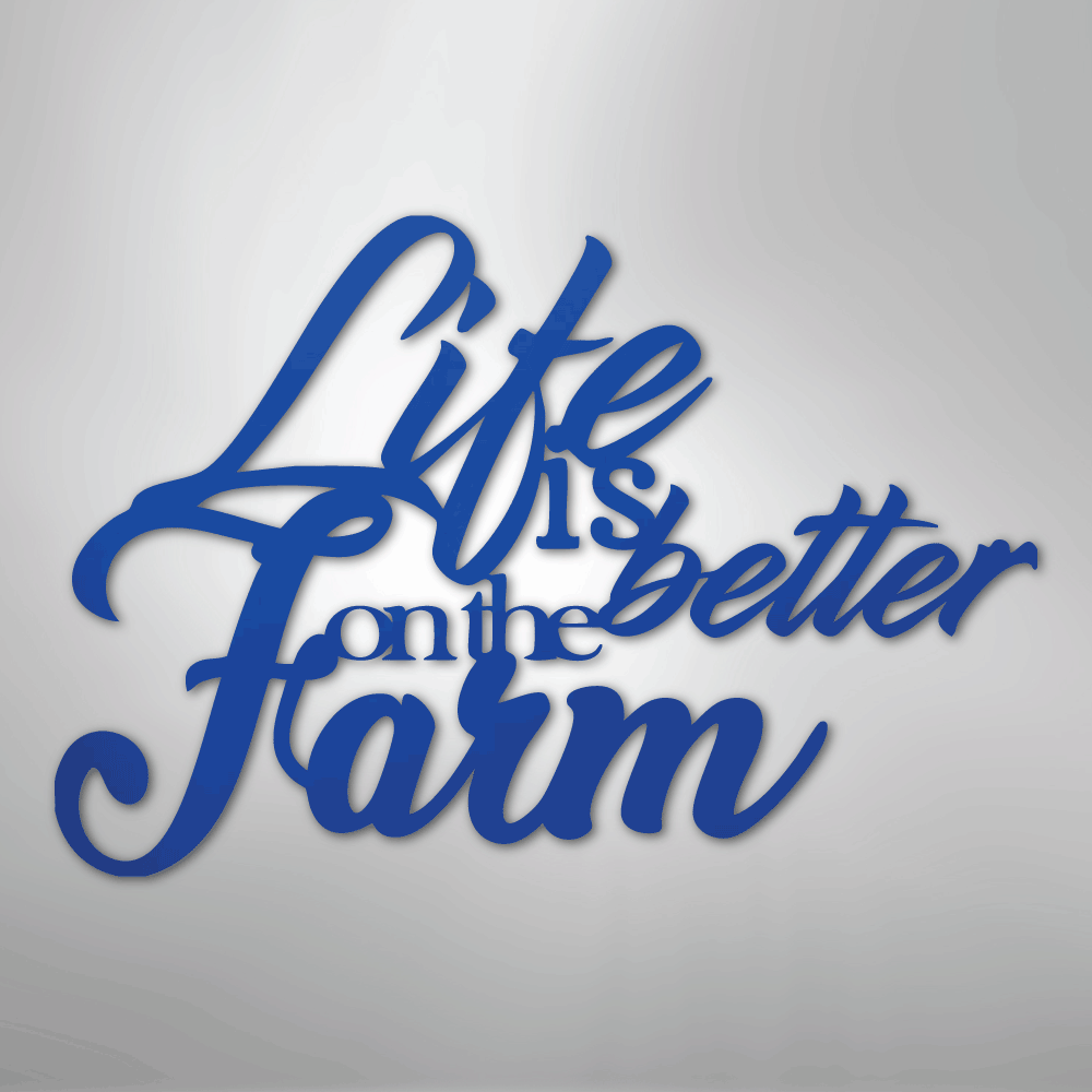 Better on the Farm Quote - Steel Sign