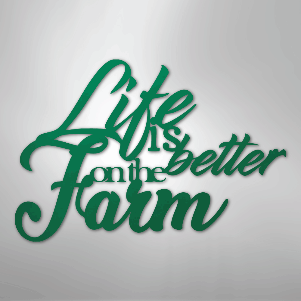 Better on the Farm Quote - Steel Sign