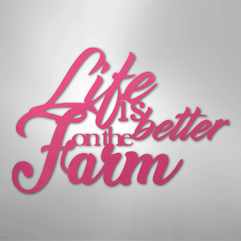 Better on the Farm Quote - Steel Sign