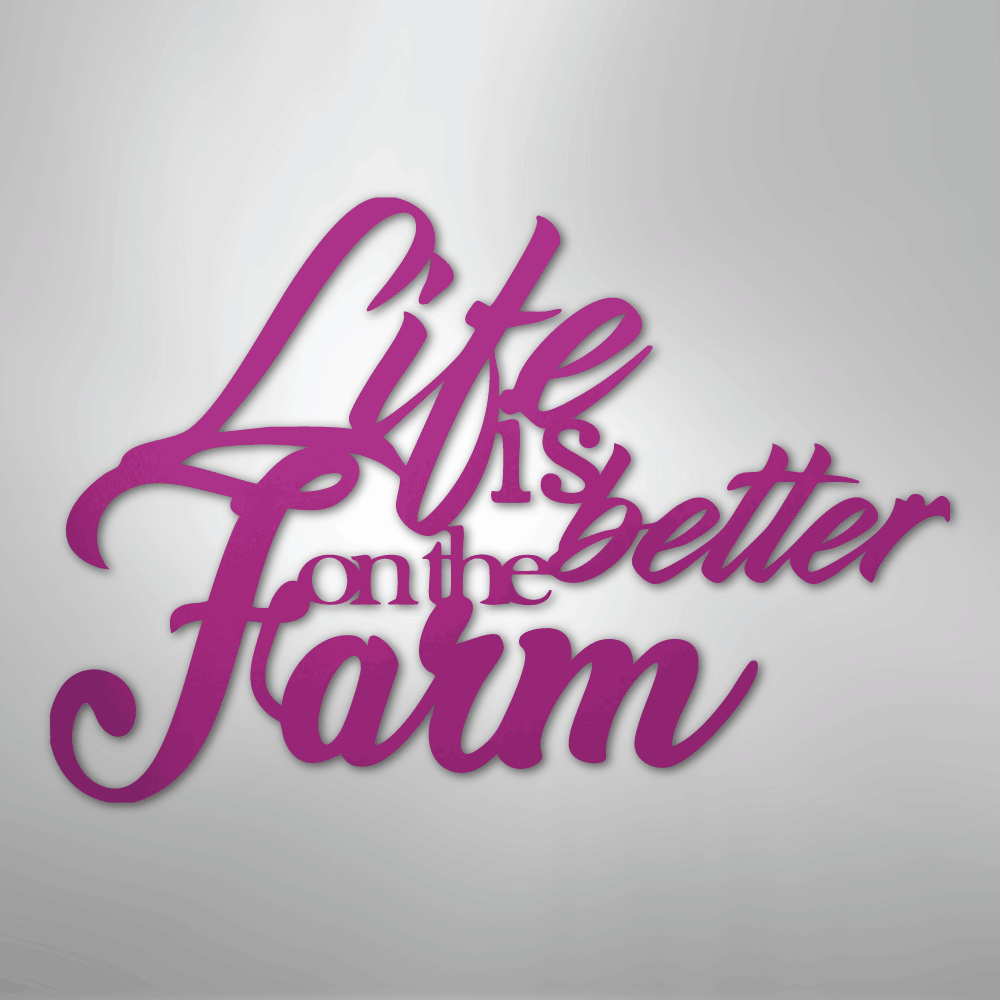 Better on the Farm Quote - Steel Sign