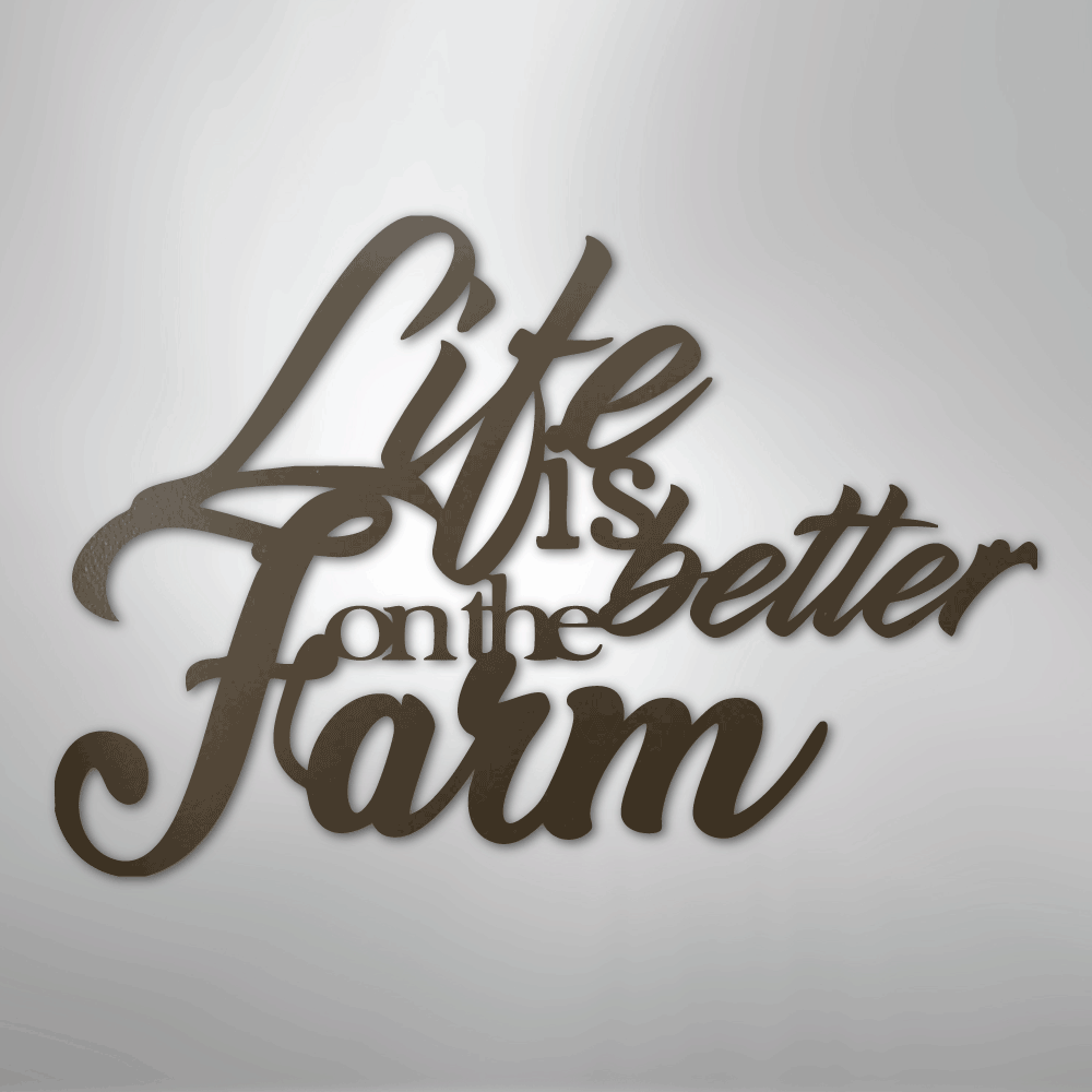 Better on the Farm Quote - Steel Sign