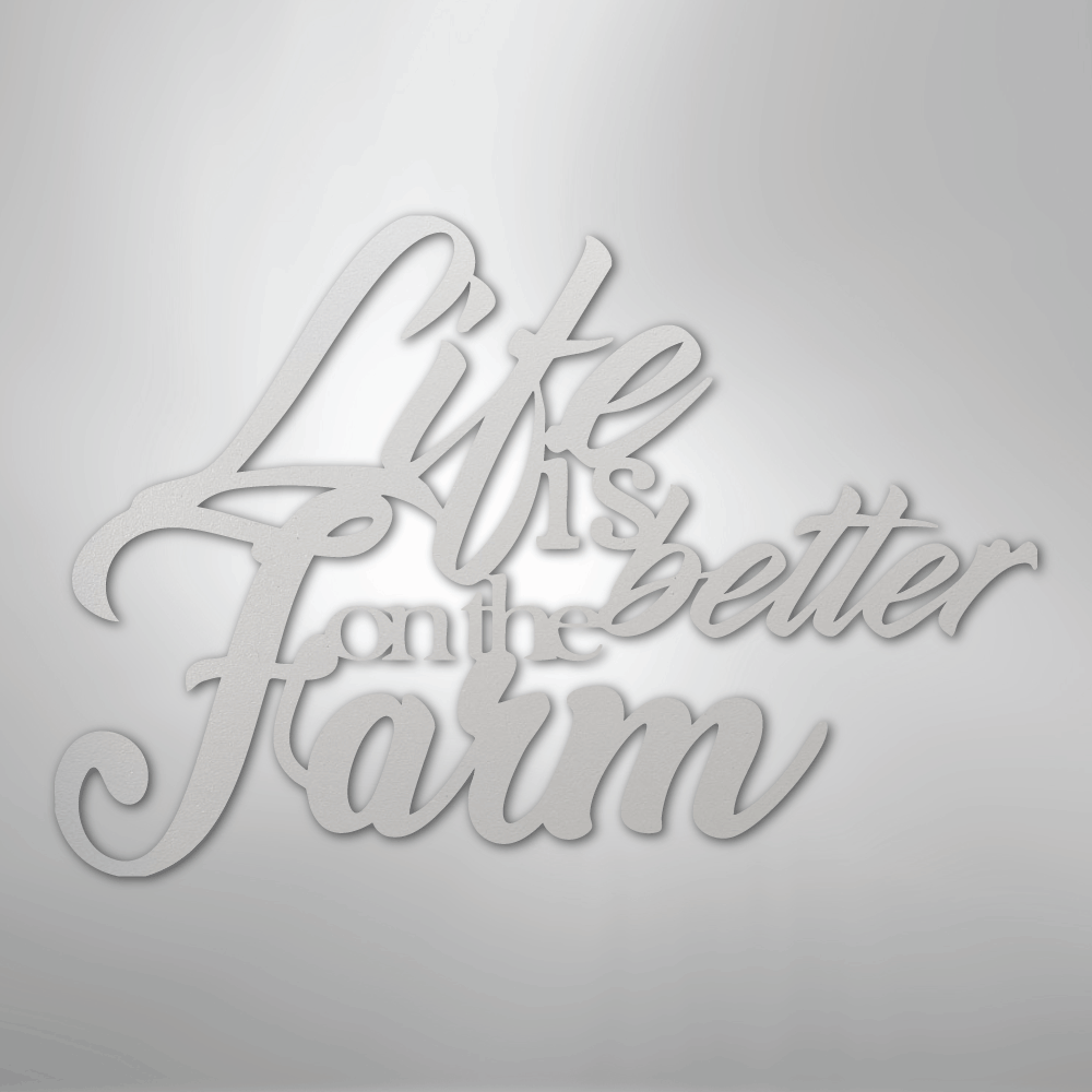 Better on the Farm Quote - Steel Sign