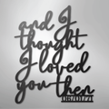 Ever Growing Love - Steel Sign