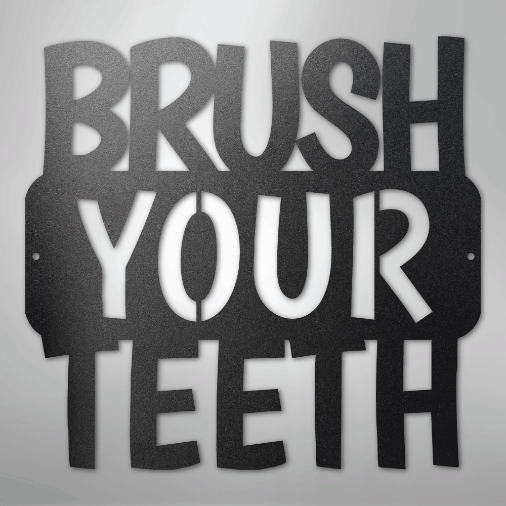 Brush Your Teeth Quote - Steel Sign