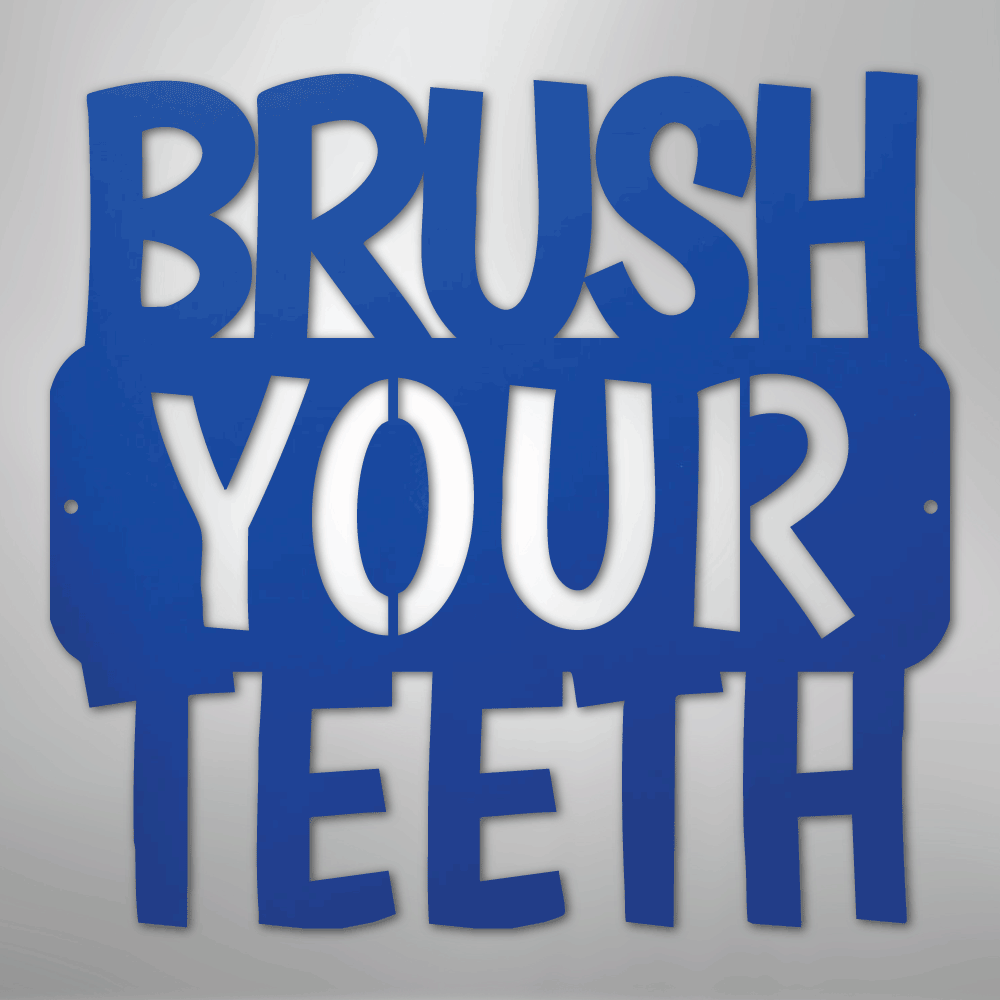 Brush Your Teeth Quote - Steel Sign