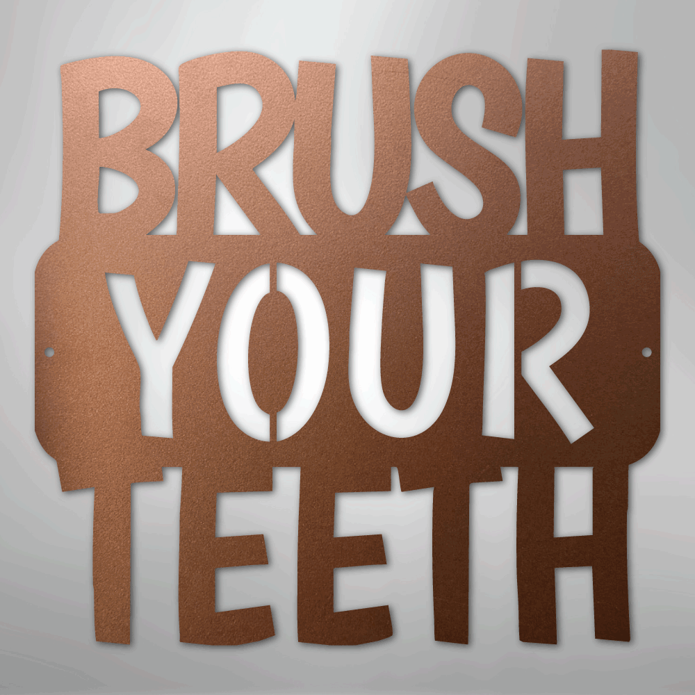 Brush Your Teeth Quote - Steel Sign