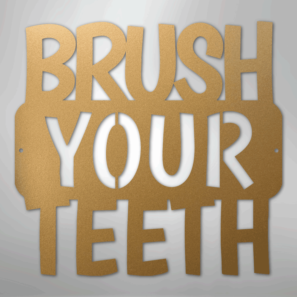 Brush Your Teeth Quote - Steel Sign