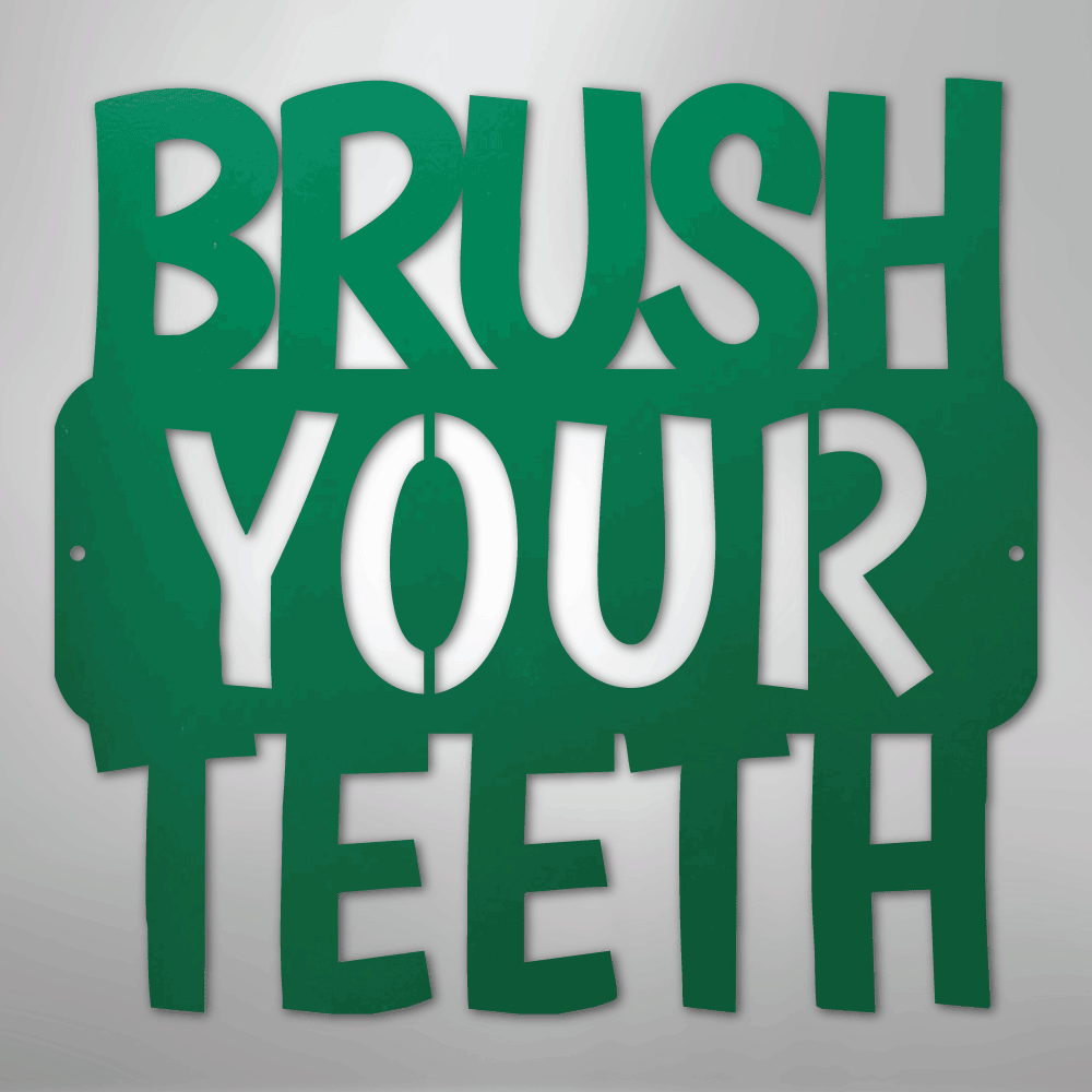 Brush Your Teeth Quote - Steel Sign