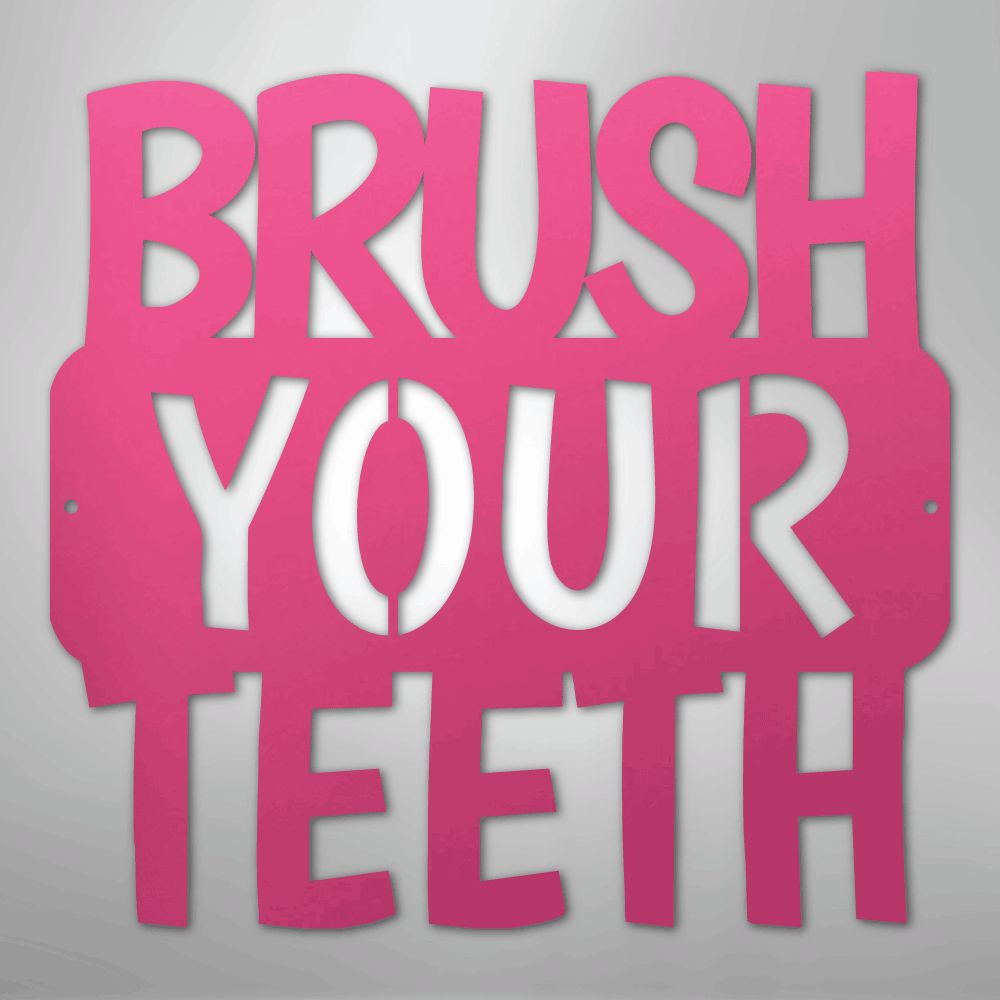 Brush Your Teeth Quote - Steel Sign