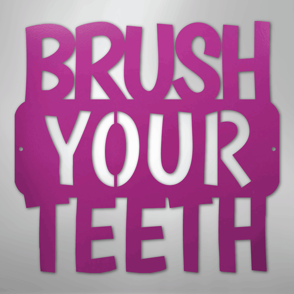 Brush Your Teeth Quote - Steel Sign