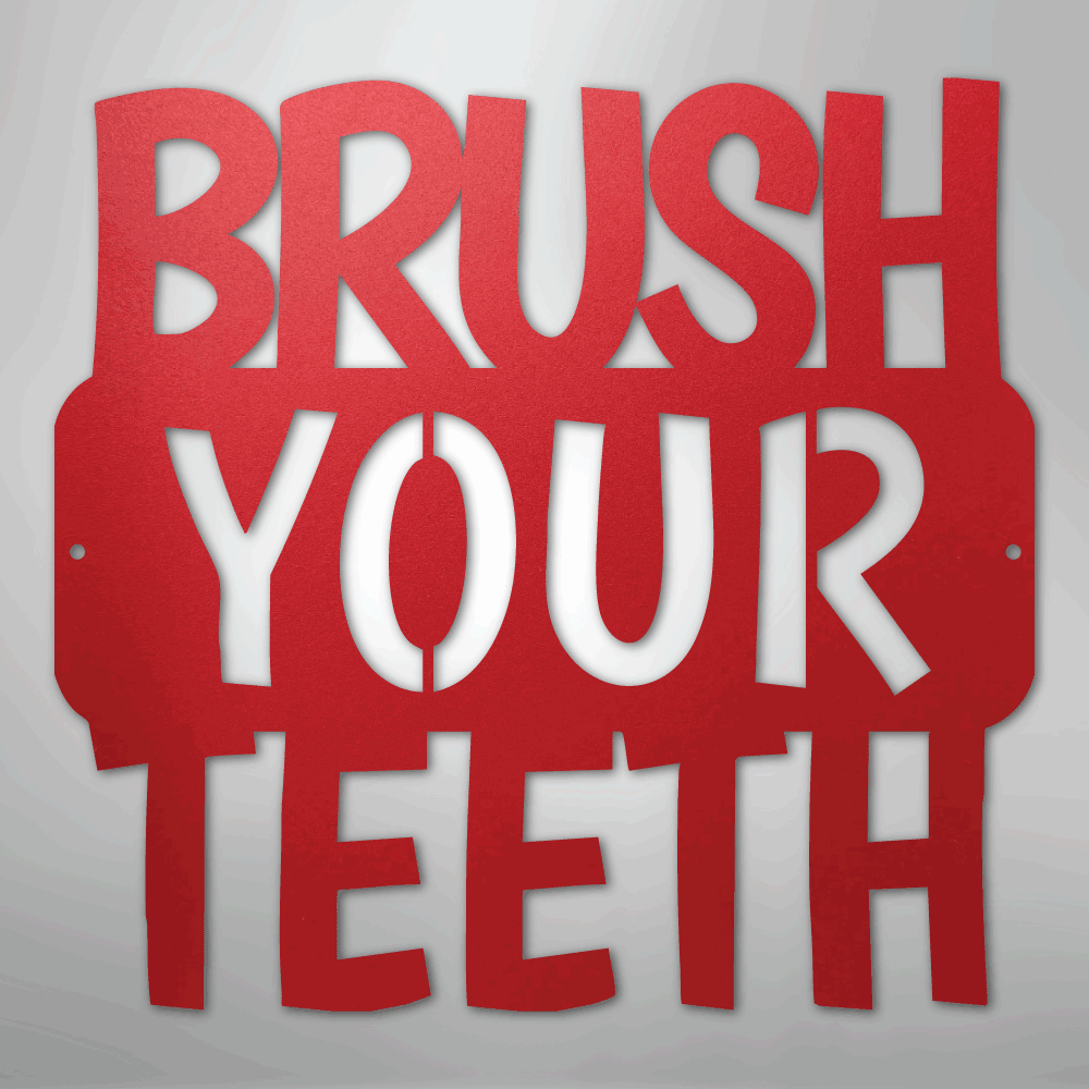 Brush Your Teeth Quote - Steel Sign