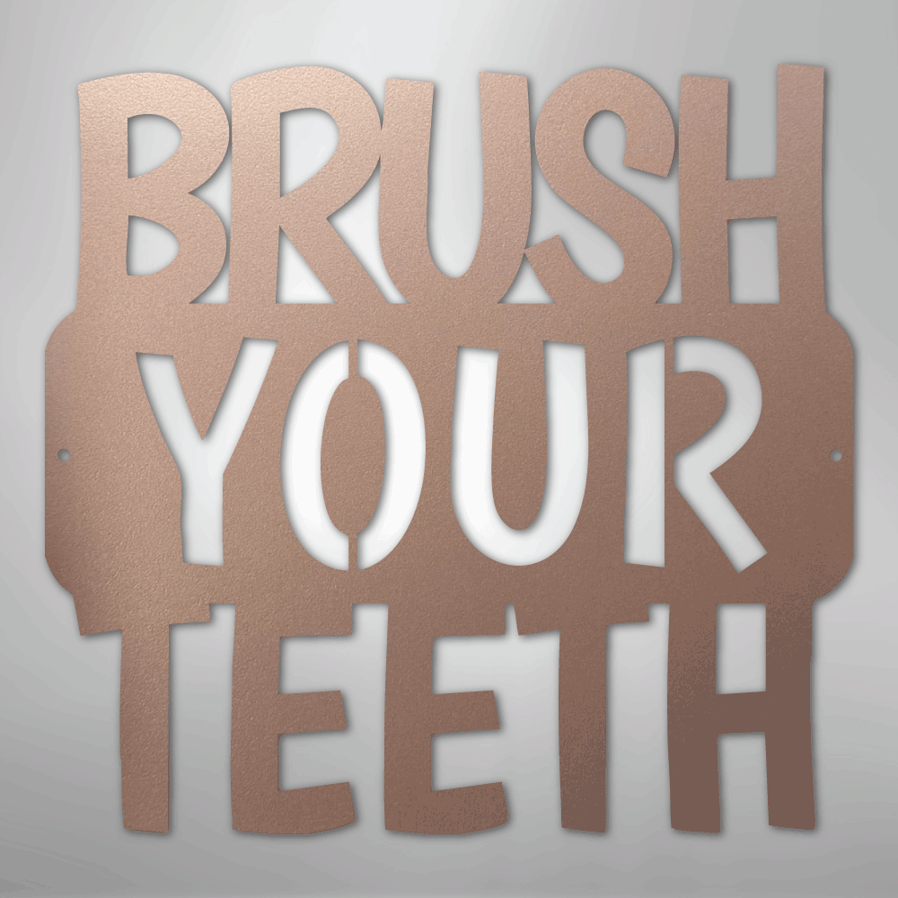 Brush Your Teeth Quote - Steel Sign