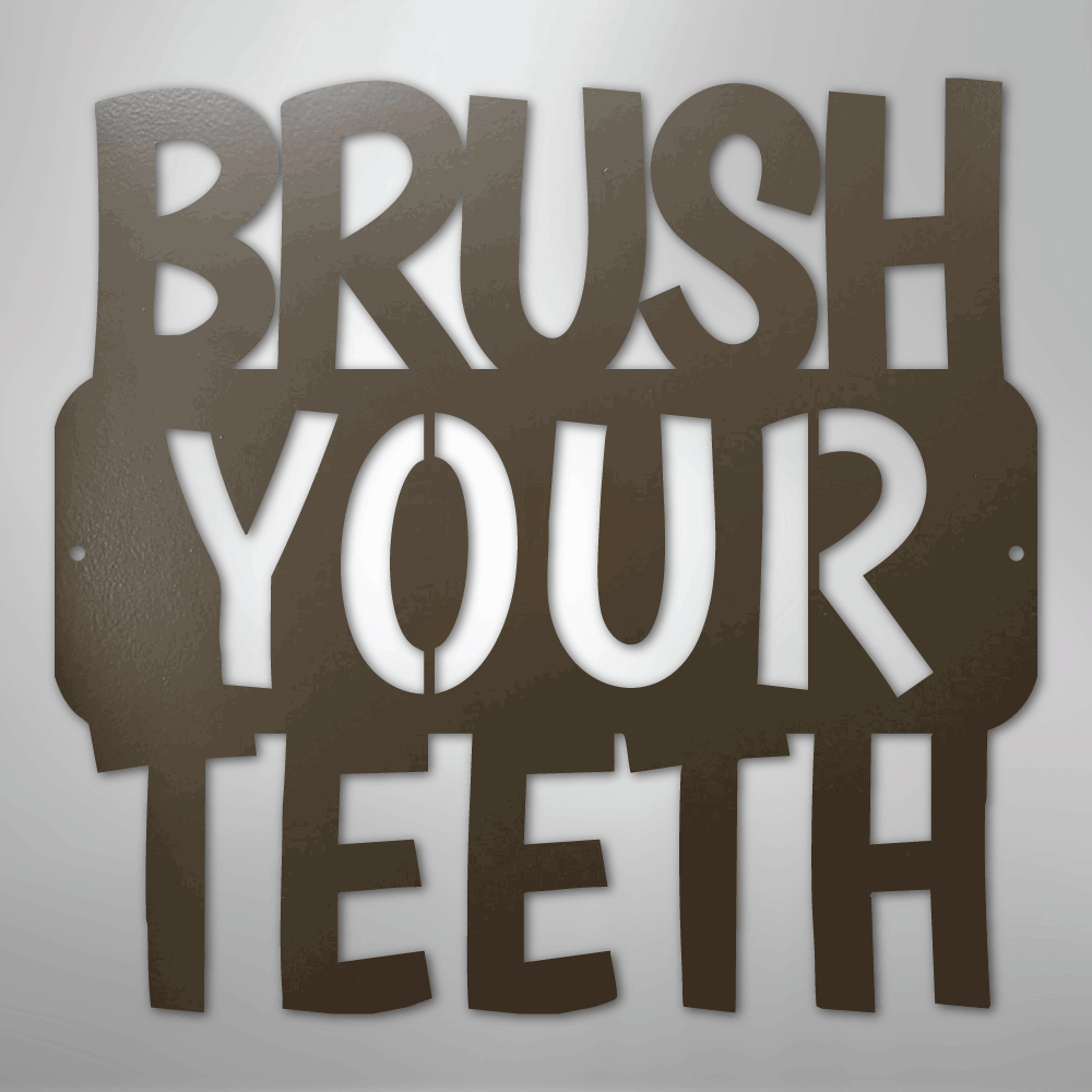 Brush Your Teeth Quote - Steel Sign