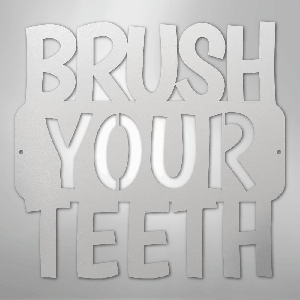 Brush Your Teeth Quote - Steel Sign