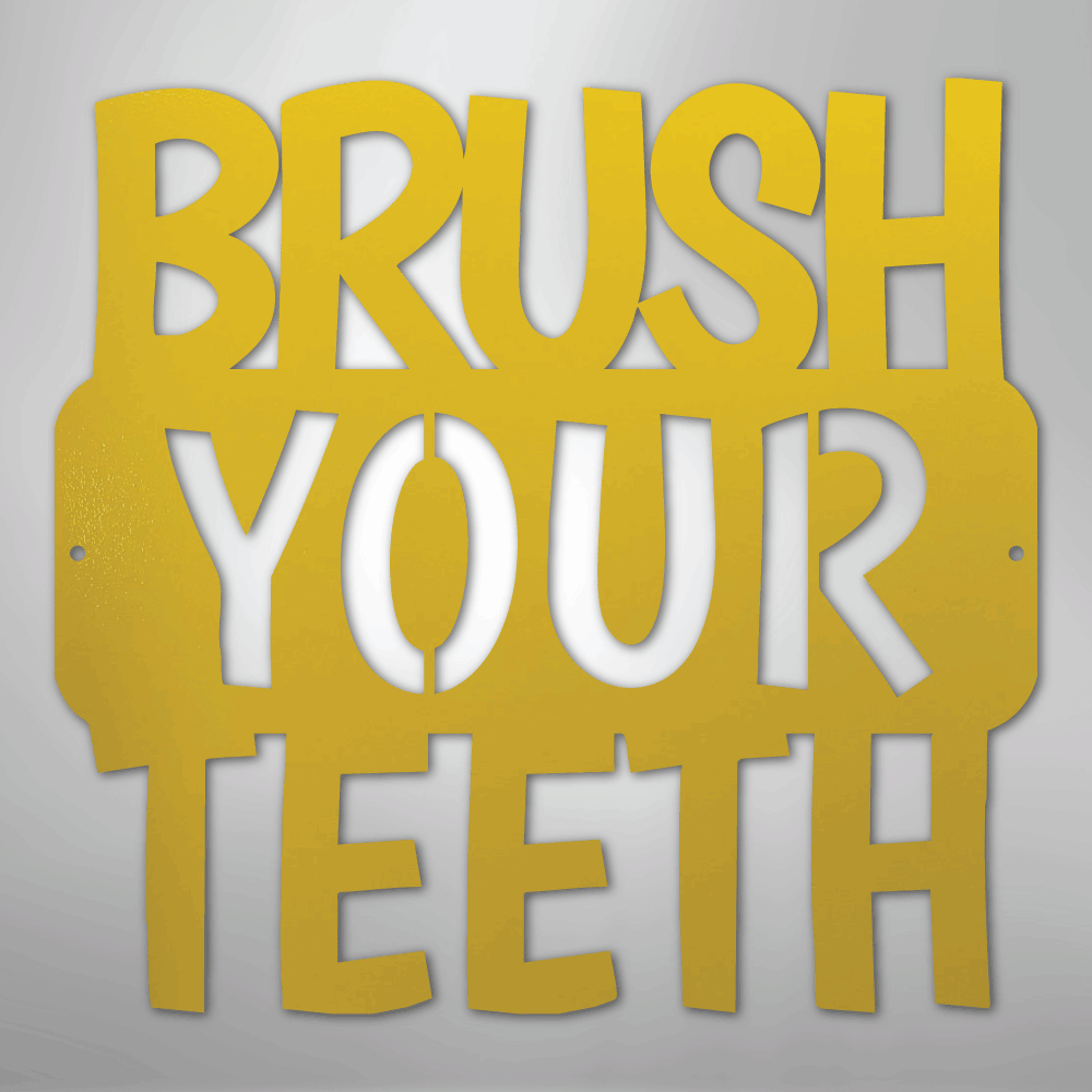 Brush Your Teeth Quote - Steel Sign