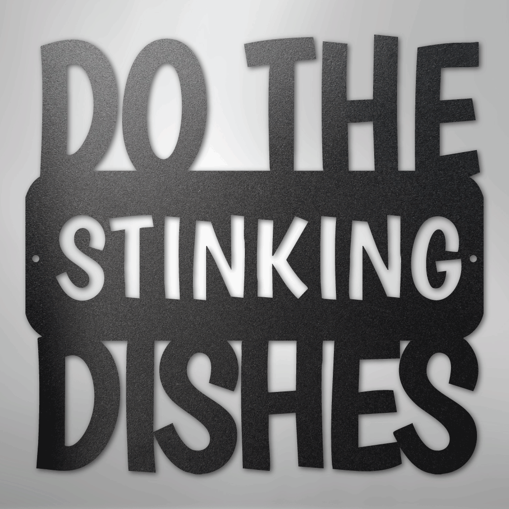 Do the Dishes Quote- Steel Sign