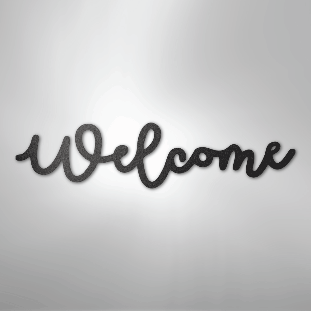 Welcome Script - Steel Sign