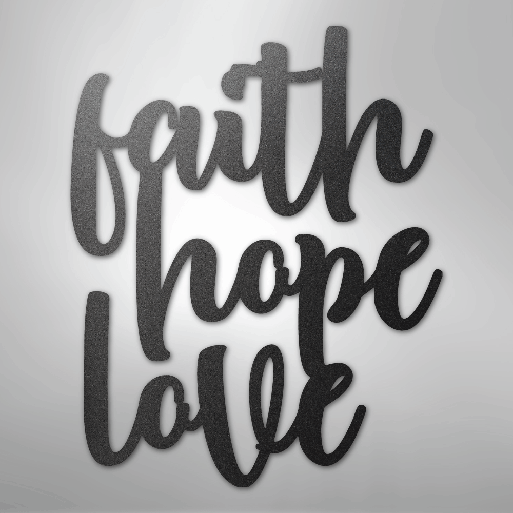 Faith Hope Love Script - Steel Sign