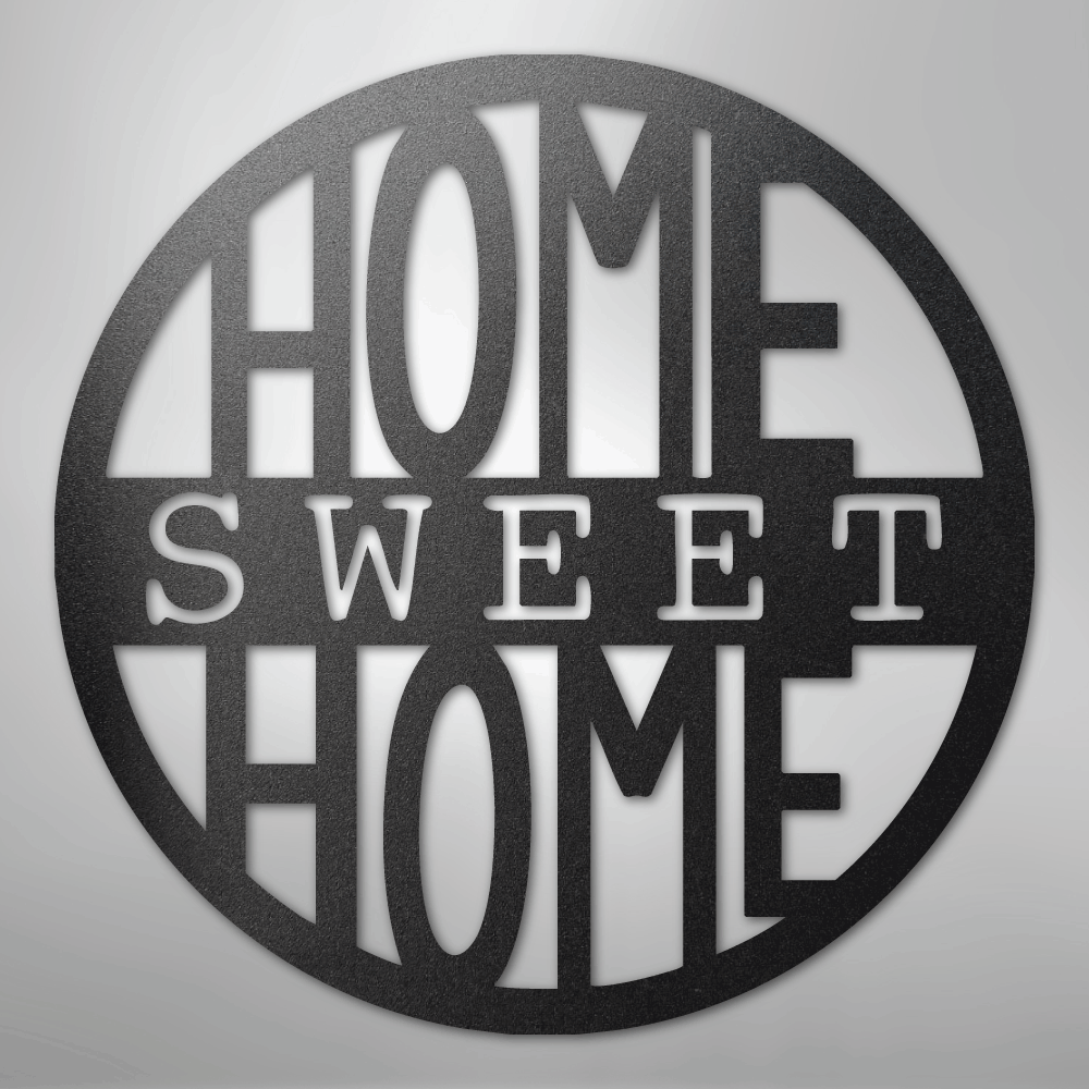 Home Sweet Home Circle - Steel Sign