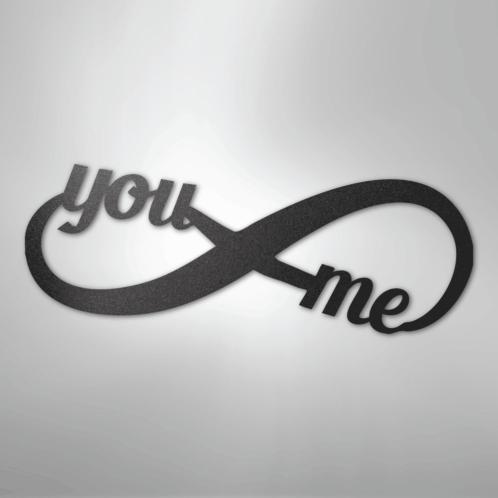 You and Me Infinity - Steel Sign