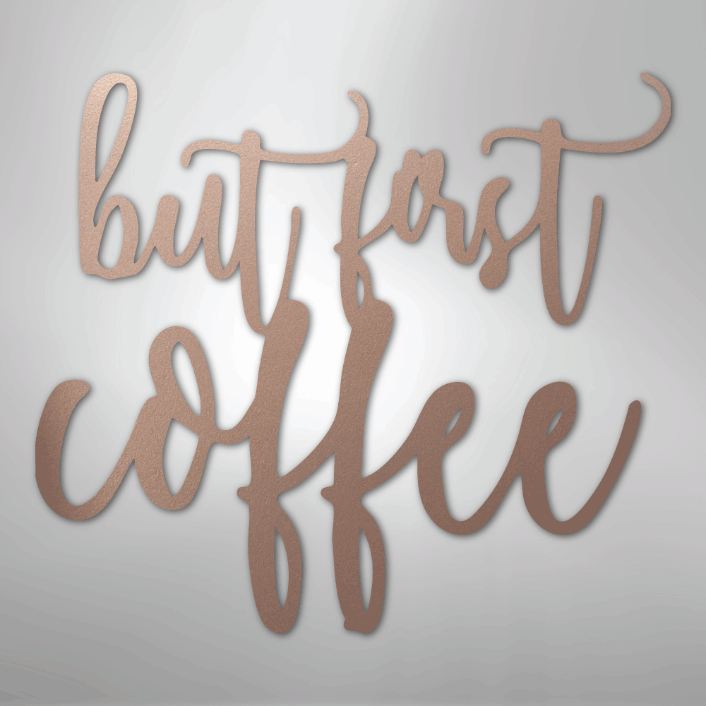 But First Coffee Quote - Steel Sign