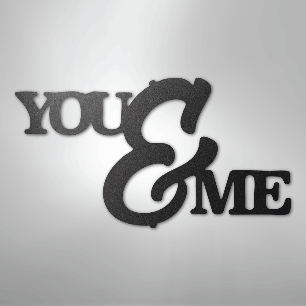 You and Me Script - Steel Sign