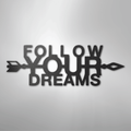 Follow Your Dreams - Steel Sign